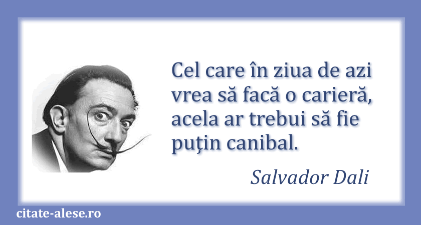 Salvador Dali, citat despre carieră