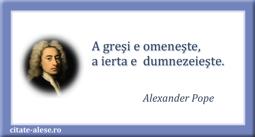 Alexander Pope, citat despre iertare