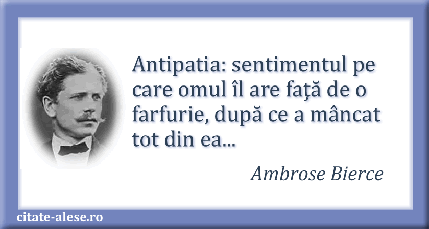 Ambrose Bierce, citat despre antipatie