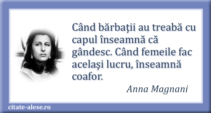 Anna Magnani, citat despre bărbaţi