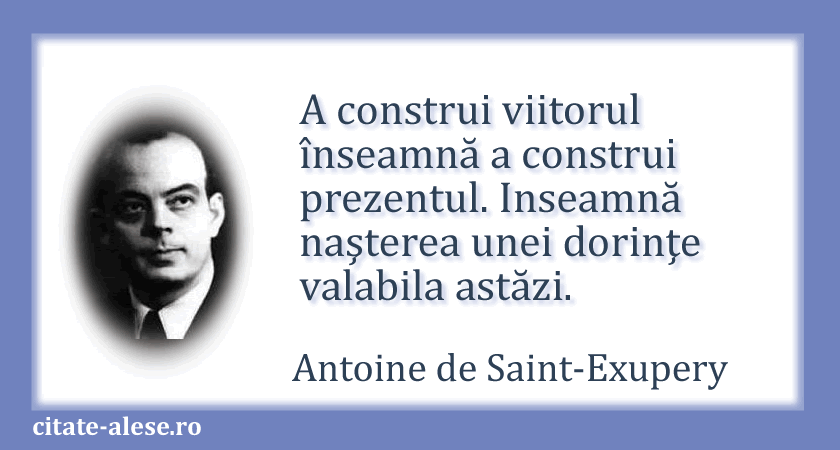 Antoine de Saint-Exupery, citat despre viitor