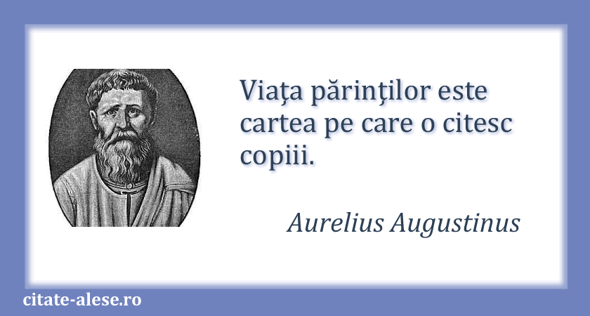 Aurelius Augustinus, citat despre părinţi şi copii