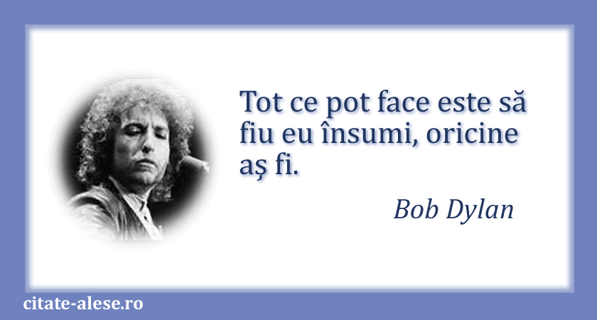 Bob Dylan, citat despre personalitate