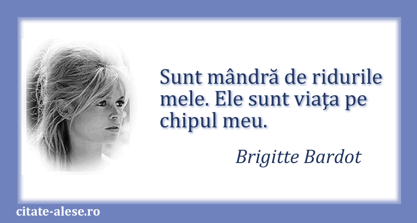 Brigitte Bardot, citat despre vârstă