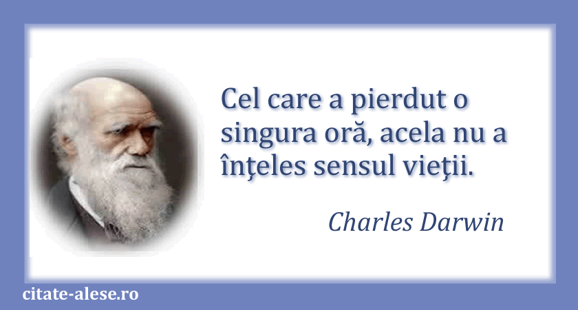 Charles Darwin, citat despre sensul vieţii