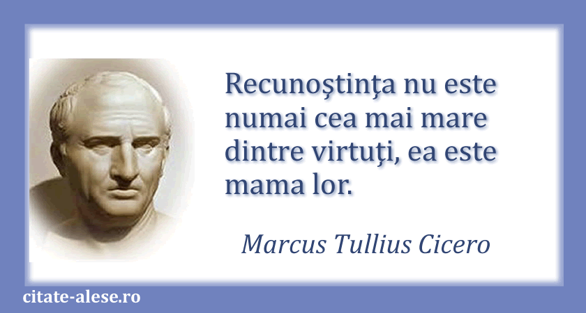 Cicero, citat despre recunoştinţă