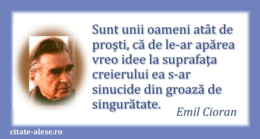Emil Cioran, citat despre proşti