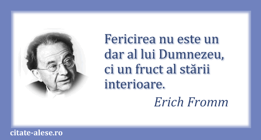 Erich Fromm, citat despre fericire