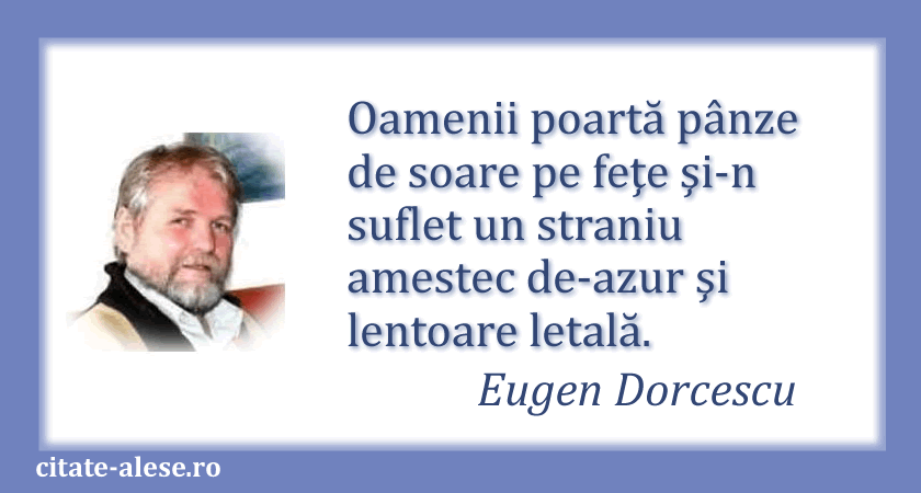 Eugen Dorcescu, citat despre oameni