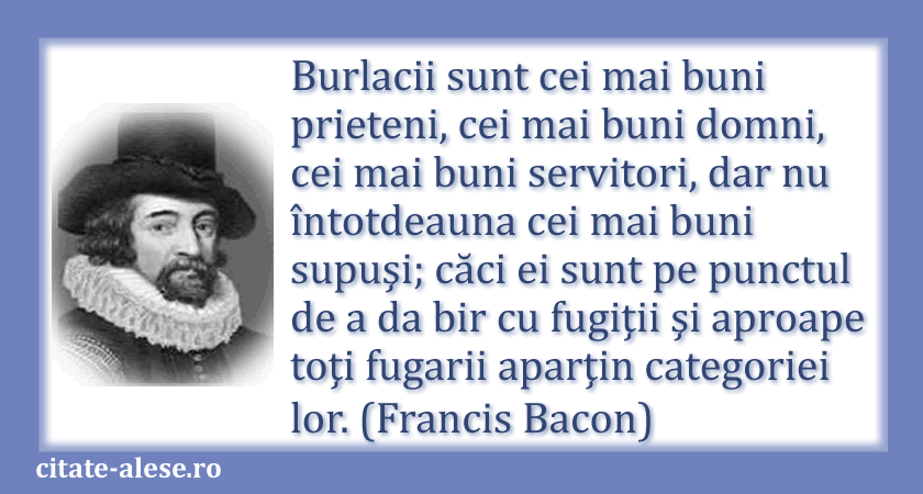 Francis Bacon, citat despre burlaci