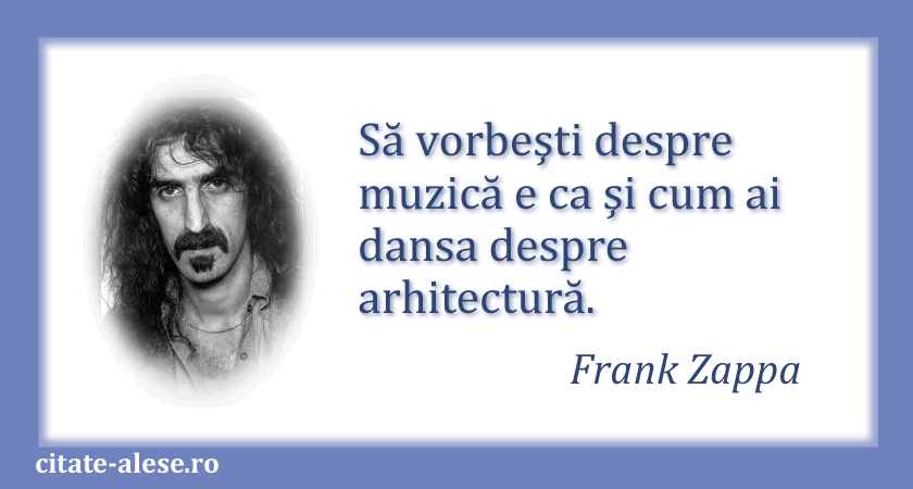 Frank Zappa, citat despre muzică
