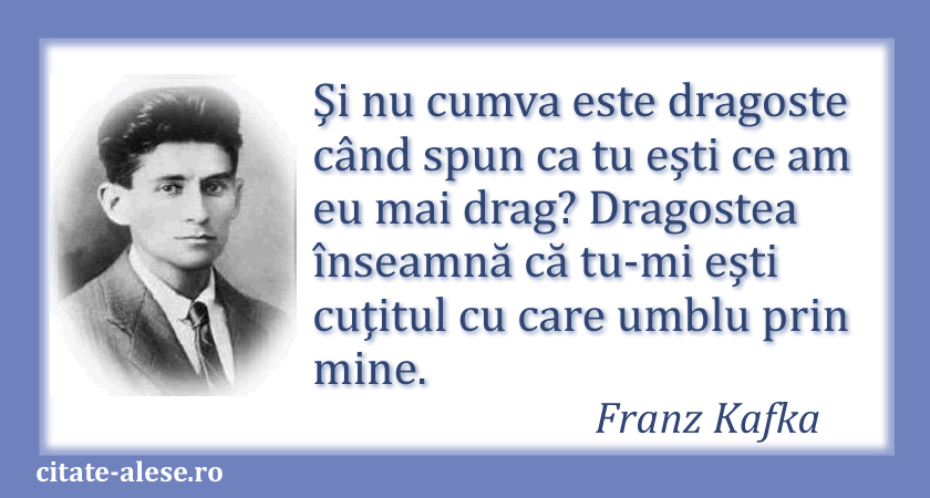 Franz Kafka, citat despre dragoste