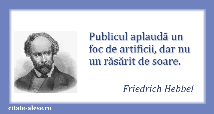 Friedrich Hebbel, citat despre public