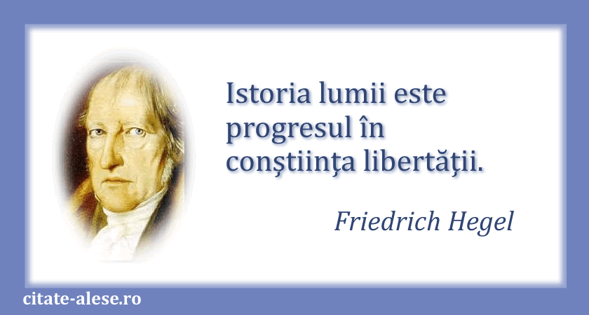 Friedrich Hegel, citat despre istorie şi progres