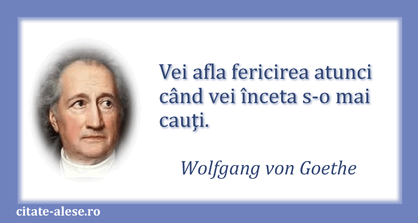 Goethe, citat despre fericire