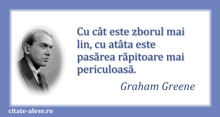 Graham Greene, citat despre pericol