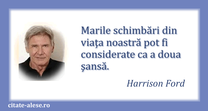 Harrison Ford, citat despre şansă