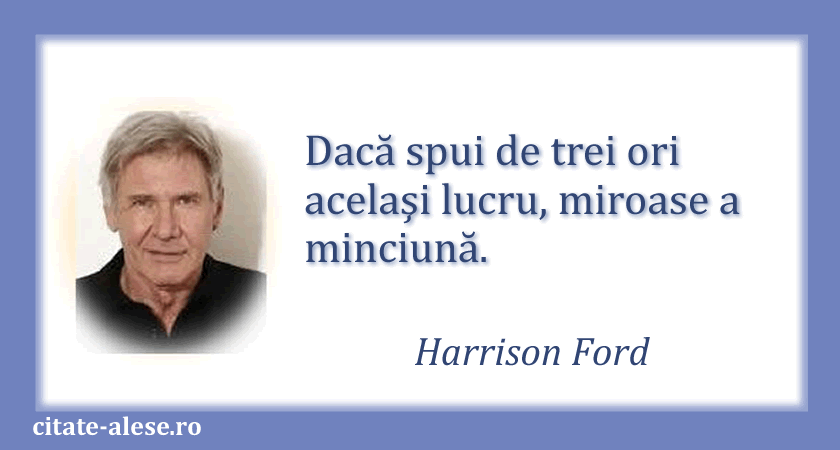 Harrison Ford, citat despre minciună