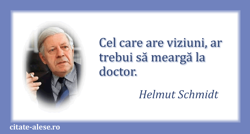 Helmut Schmidt, citat despre viziune