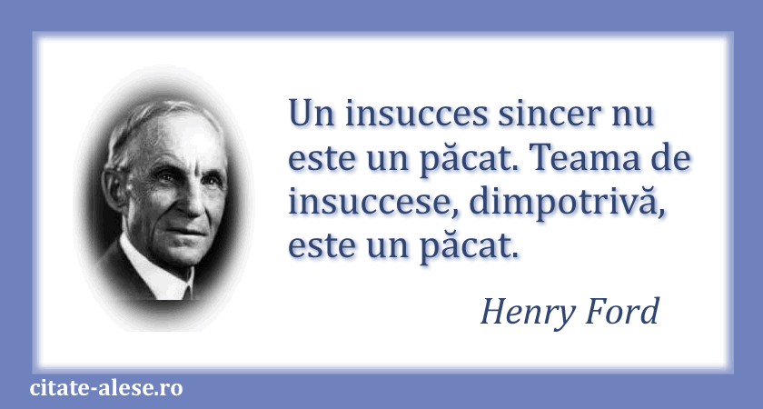 Henry Ford, citat despre succes şi insucces