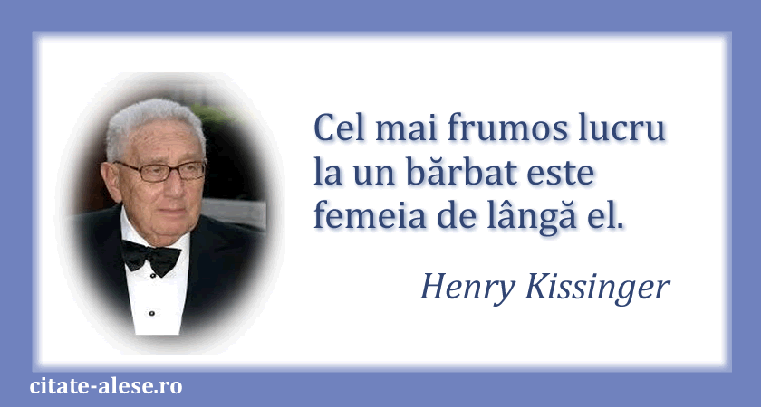 Henry Kissinger, citat despre bărbaţi