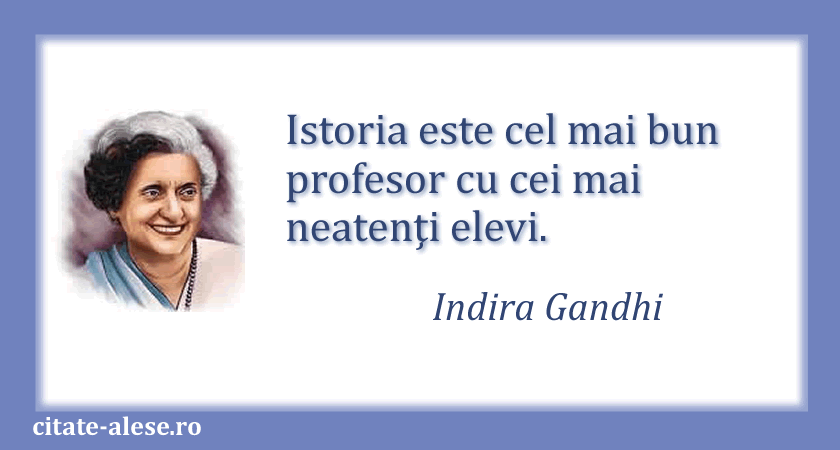 Indira Gandhi, citat despre istorie