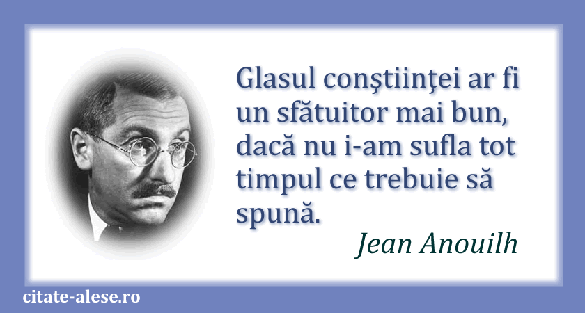 Jean Anouihl, citat despre conştiinţă