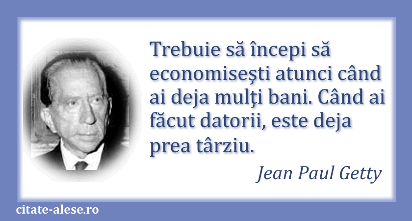 Jean Paul Getty, citat despre economie