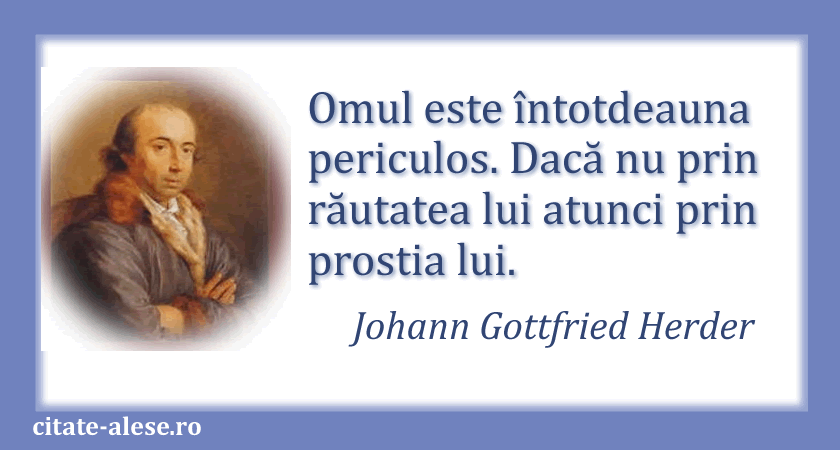 Johann Gottfried Herder, citat despre pericol