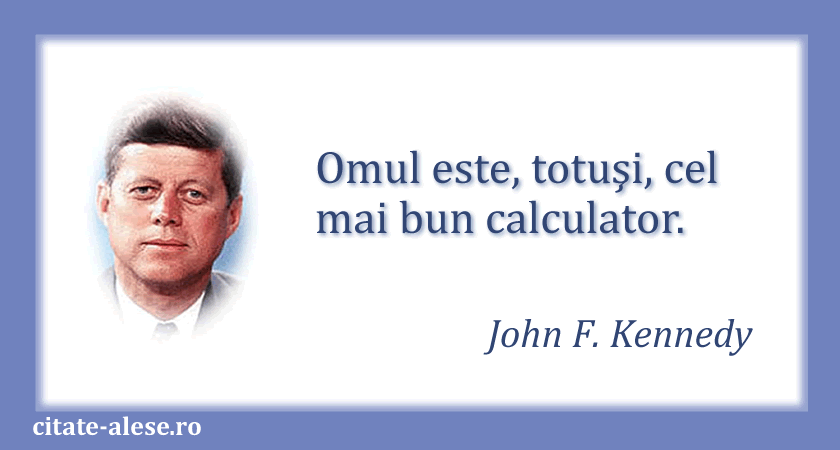 John F. Kennedy, citat despre calculator
