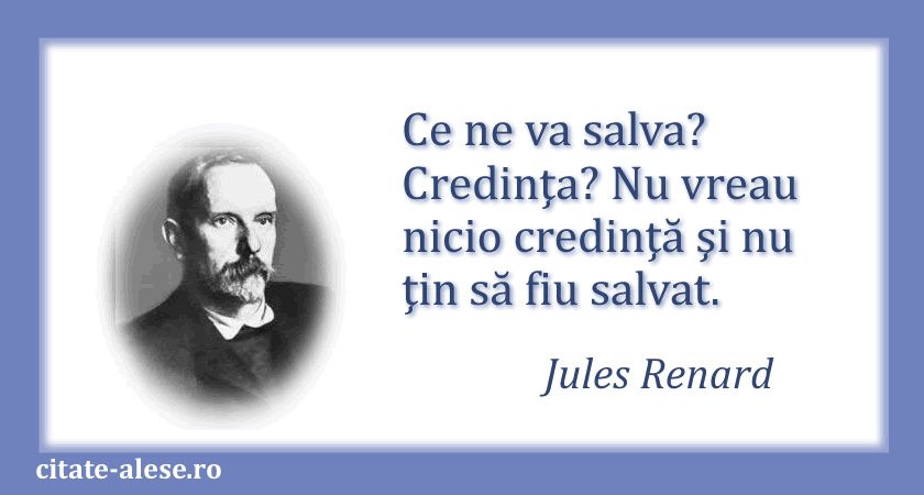 Jules Renard, citat despre credinţă