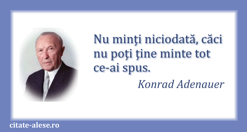 Konrad Adenauer, citat despre minciună