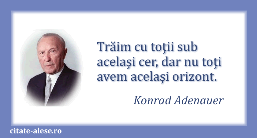 Konrad Adenauer, citat despre cer