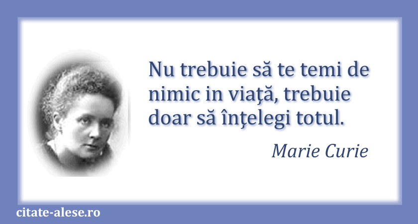 Marie Curie, citat despre frică