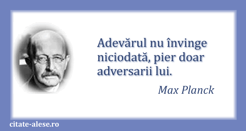 Max Planck, citat despre adevăr
