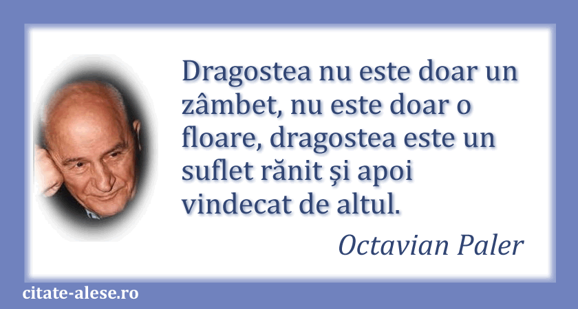 Octavian Paler, citat despre dragoste