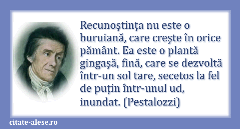Pestalozzi, citat despre recunoştinţă