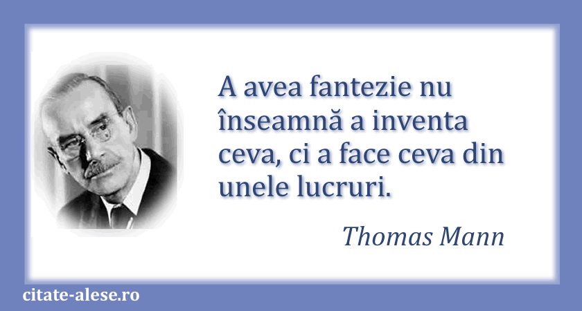 Thomas Mann, citat despre fantezie