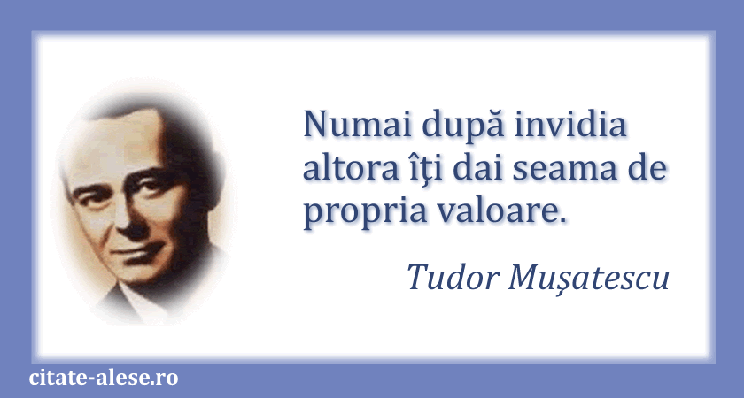Tudor Musatescu, citat despre invidie